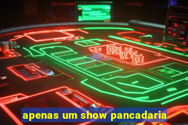 apenas um show pancadaria